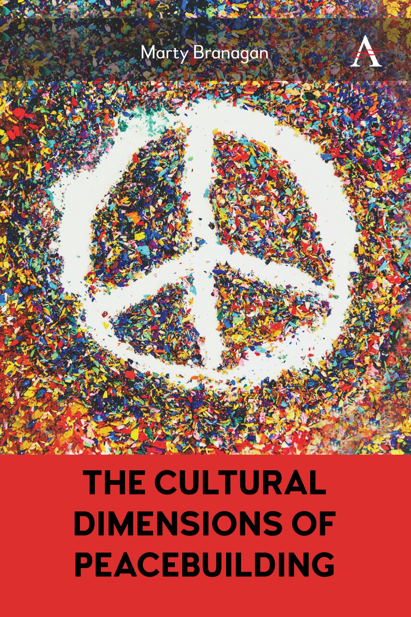 Cover image for The Cultural Dimensions of Peacebuilding ISBN 9781801360500
